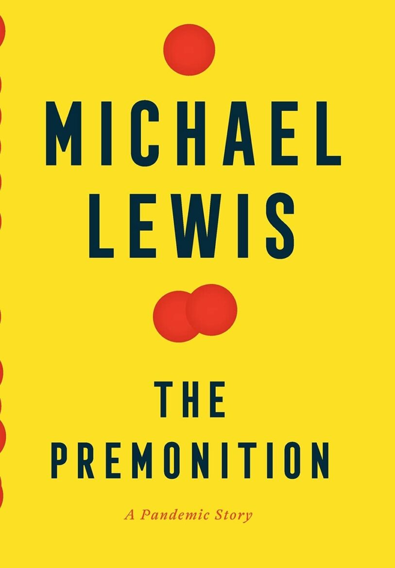 The cover of the book "The Premonition: A Pandemic Story" by Michael Lewis. The background is yellow, and the title and author's name are in bold, dark blue font. There are three red dots—one at the top, two in the middle—arranged vertically on the cover.