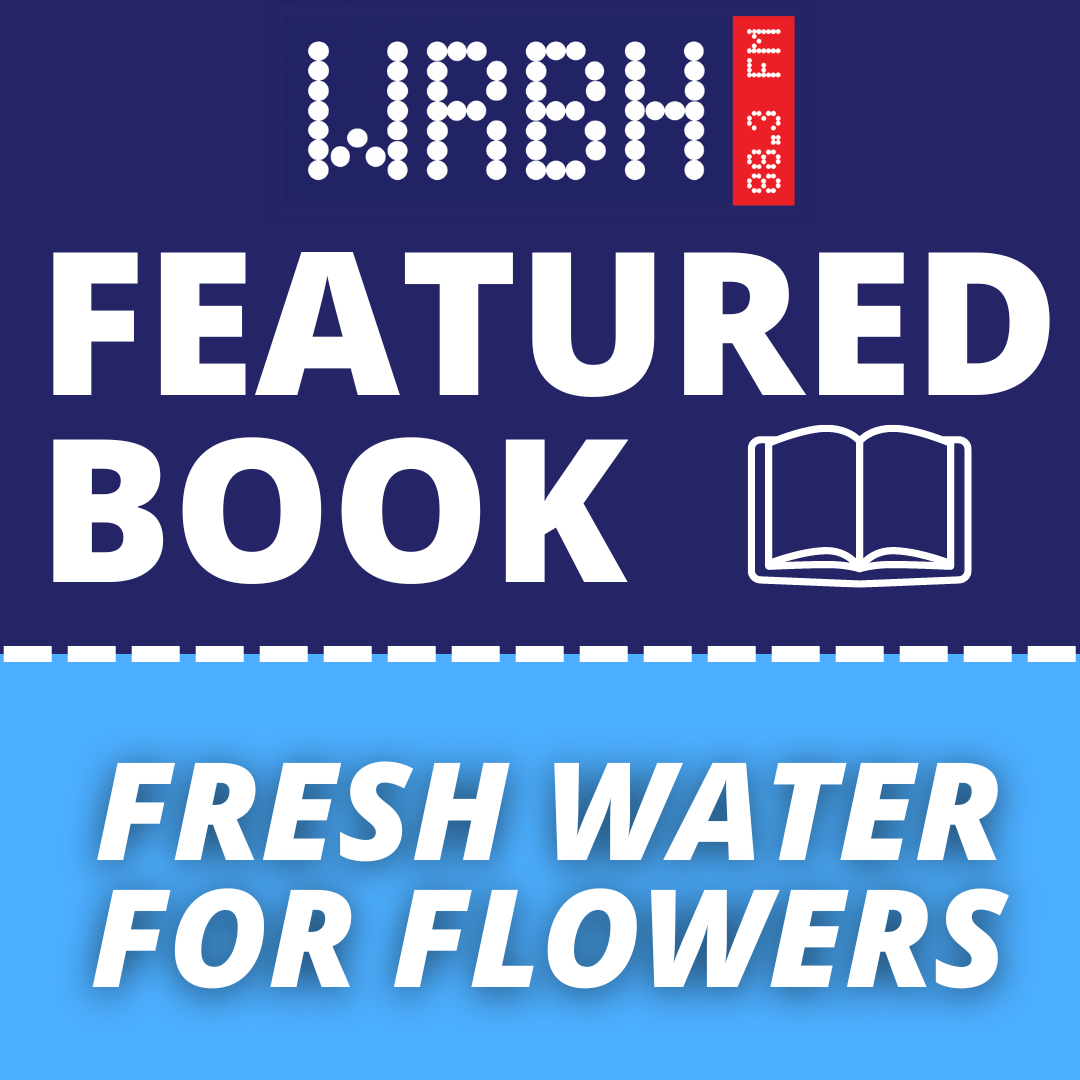 Featured Book: Fresh Water for Flowers